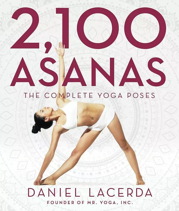 2,100 Asanas: The Complete Yoga Poses by Daniel Lacerda - Paperback
